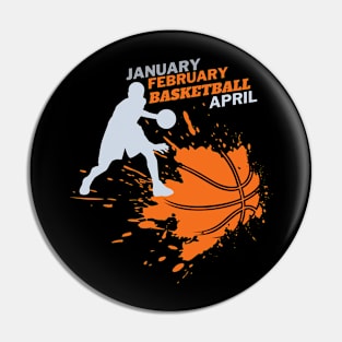 January February Basketball April College Funny Basketball Pin