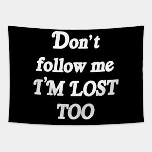 DON'T FOLLOW ME Tapestry