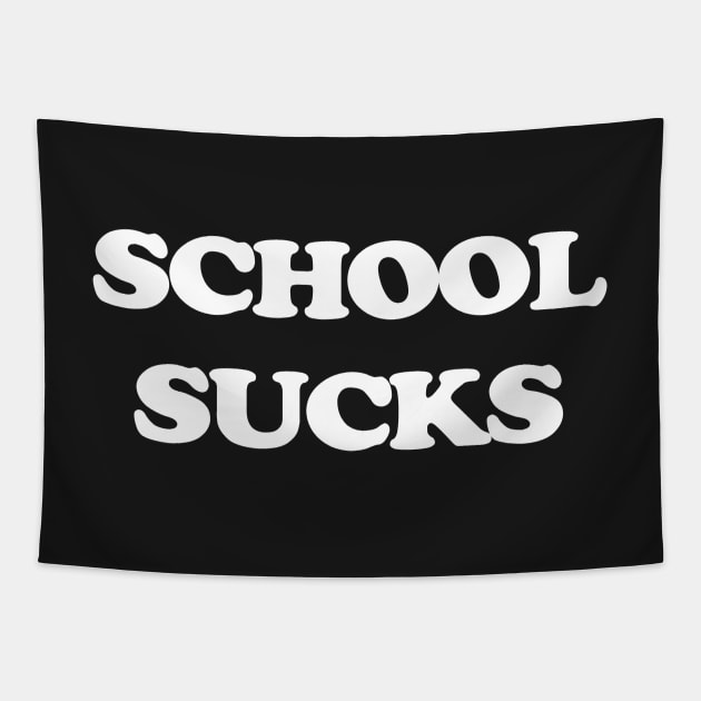 SCHOOL SUCKS Tapestry by TheCosmicTradingPost