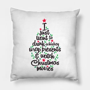 I Just Want To Drink Whiskey Wrap Presents Christmas Movies Pillow