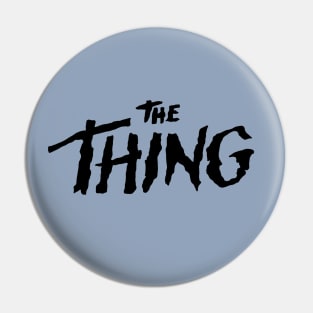 THE THING black logo Pin