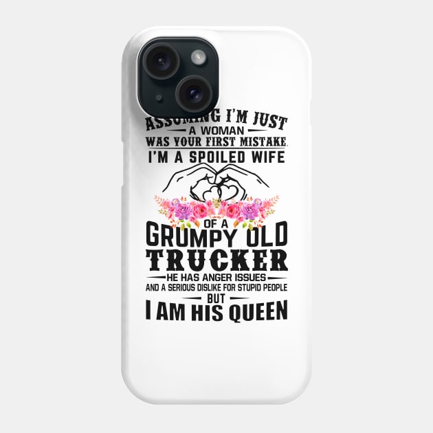 I'm A Spoiled Wife Of A Grumpy Old Trucker Wife Husband Matching Phone Case by Ripke Jesus