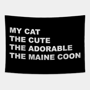 My Cat The Cute The Adorable The Maine Coon Tapestry