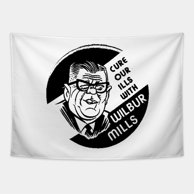 WILBUR MILLS FOR PRESIDENT 3 Tapestry by truthtopower