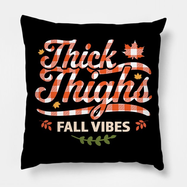 Thick Thighs Fall Vibes - Fall Autumn Plaid Thanksgiving Pillow by OrangeMonkeyArt