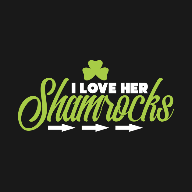 Cute I Love Her Shamrocks St. Patrick's Day by theperfectpresents