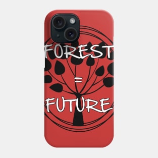 No Forest no Future Phone Case