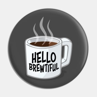 Hello Brewtiful Pin