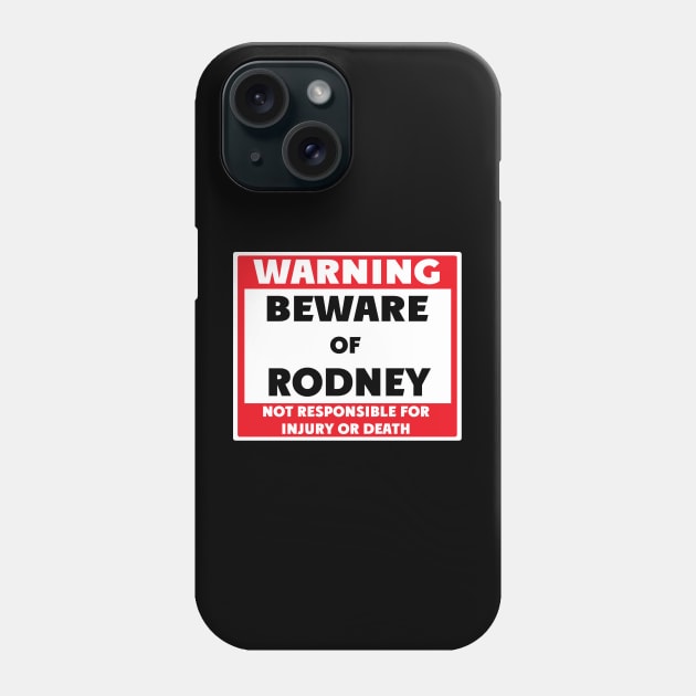 Beware of Rodney Phone Case by BjornCatssen