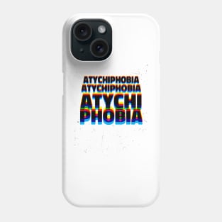 Atychiphobia Phone Case