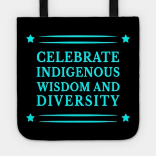 Celebrate Indigenous Wisdom and Diversity Apparel and Accessories Tote