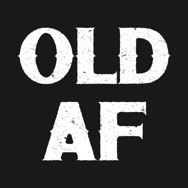 OLD AF by jmgoutdoors