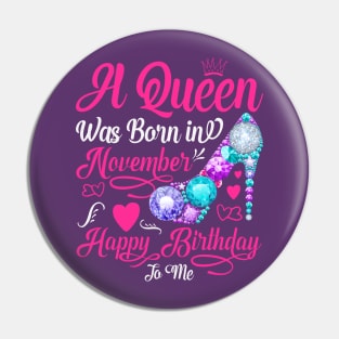 A Queen Was Born In November-Happy Birthday Pin