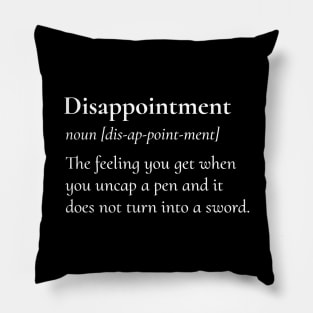 Disappointment Uncapped Pen Does Not Turn Into A Sword Pillow