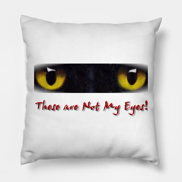 These are NOT my Eyes Pillow by FineArtDesigns