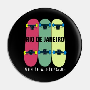 Rio de Janeiro Where the Wild Things Are Skateboarding Skate Pin