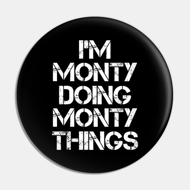 Monty Name T Shirt - Monty Doing Monty Things Pin by Skyrick1