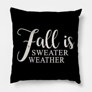 Fall is Sweater Weather Pillow