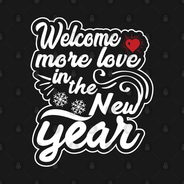 Welcome More love in the new year by MZeeDesigns