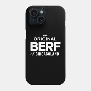 Original Berf of Chicagoland (Berf version) Phone Case