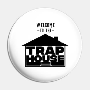 Welcome to the Trap House OG Pin