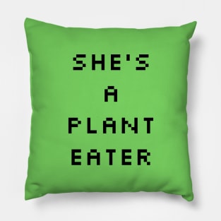 she's a plant eater Pillow