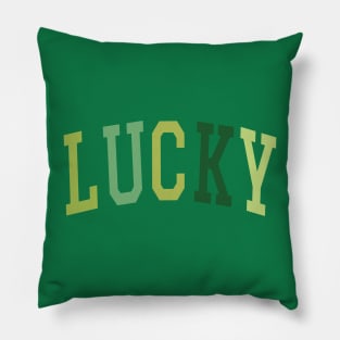 Lucky , Funny St Patrick's Day Pillow