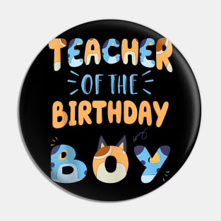 Teacher Of The Birthday Boy Dog Family Party Pin