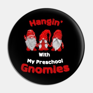 Hanging With My Preschool Gnowmies Pin