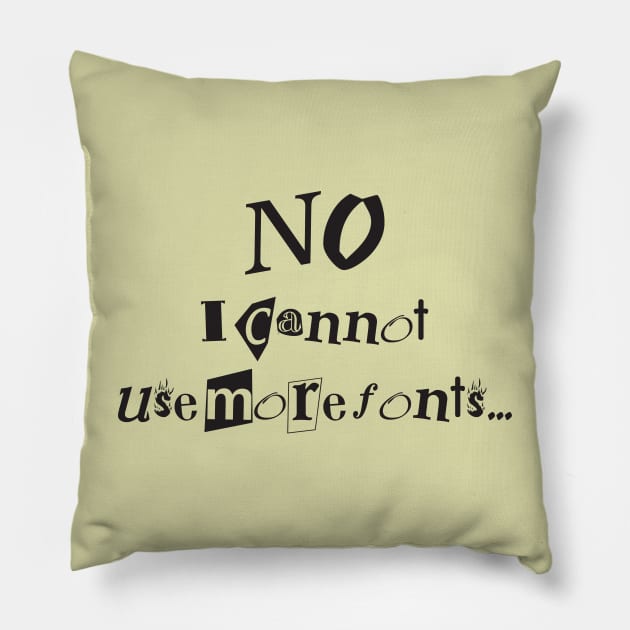 Funny Graphic Designer Fonts Quote Pillow by HotHibiscus