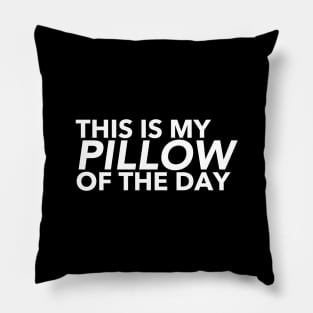 Pillow Of The Day Quote Pillow