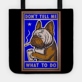 Bulldog - Don't tell me what to do! Tote