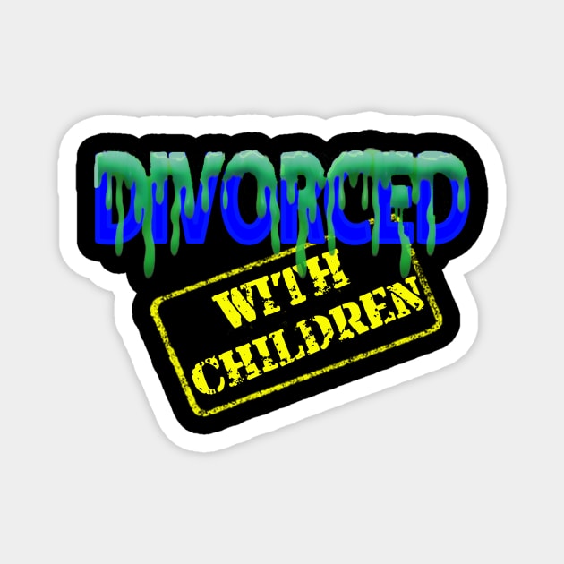 Divorced With Children Magnet by Smyrx