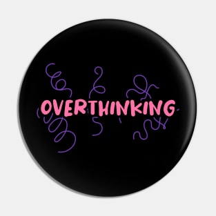 Overthinking Pin