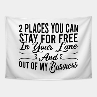 2 Places You Can Stay For Free In Your Lane And Out Of My Business Tapestry