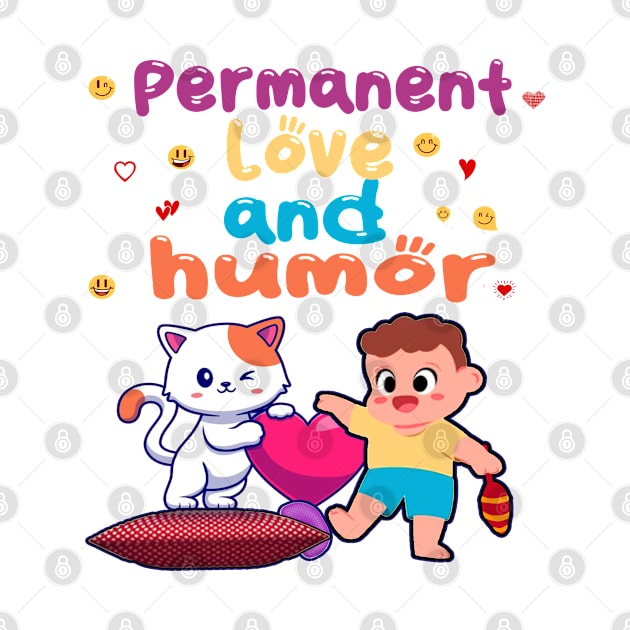 Permanent love and humor by shop chak