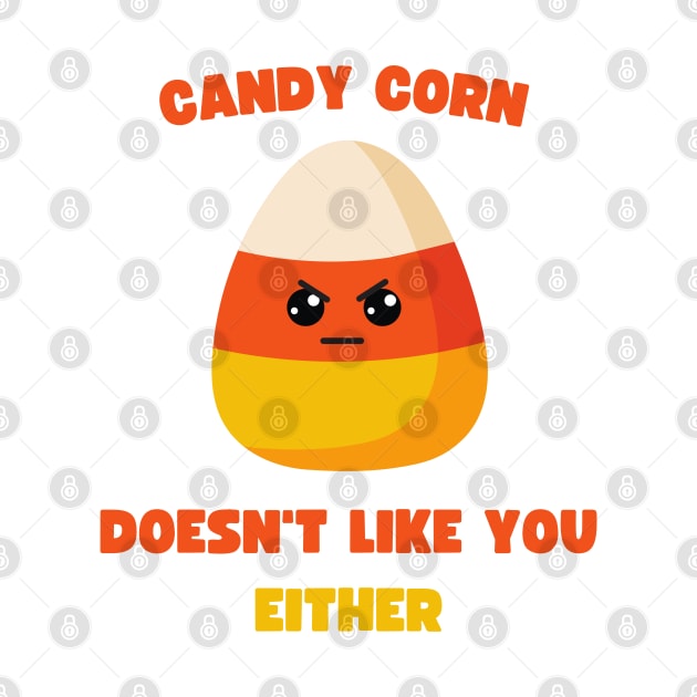 LAZY COSTUME CANDY CORN DOESN'T LIKE YOU EITHER by apparel.tolove@gmail.com