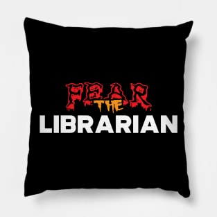 Librarian - Fear the librarian Pillow