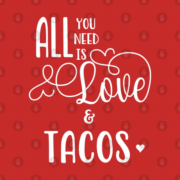 All You Need is Love & Tacos by tmiranda85