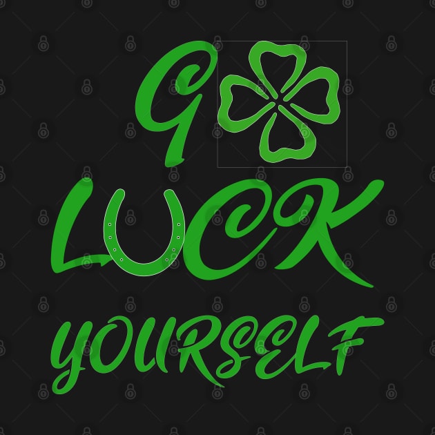 Go Luck yourself by A T Design