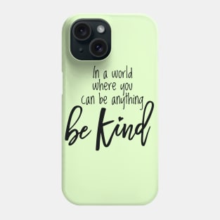 Be Kind - Black Text Phone Case