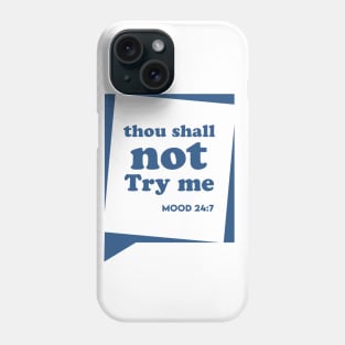 Thou Shall not Try me Phone Case