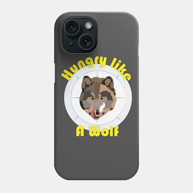 Hungry like a Wolf Phone Case by GilbertoMS