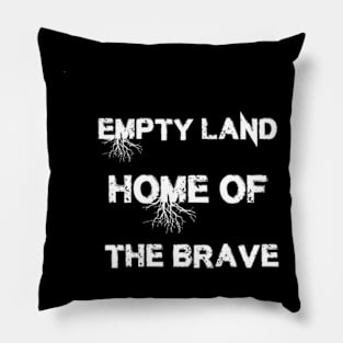 Empty land, home of the brave Pillow