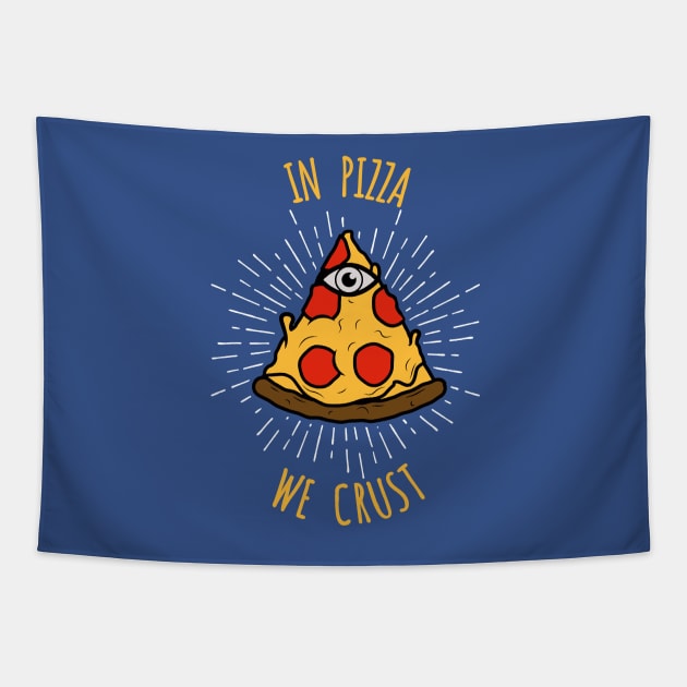 Pizza We Crust - Illuminati Trust Design Tapestry by Quentin1984