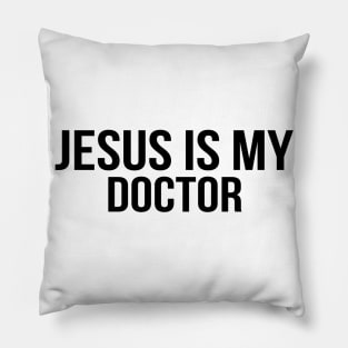 Jesus Is My Doctor Cool Motivational Christian Pillow