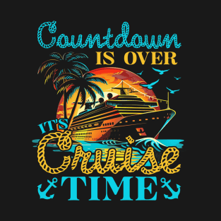 Countdown Is Over It's Cruise Time T-Shirt