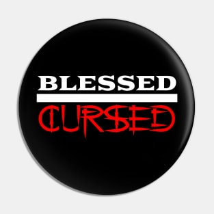 Blessed/Cursed Pin