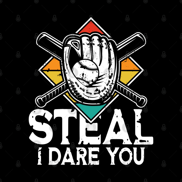 Steal I Dare You - Baseball / Softball Lover- Baseball / Softball by AngelBeez29