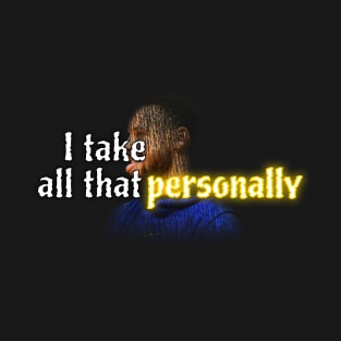 steph curry i tack all that personally T-Shirt